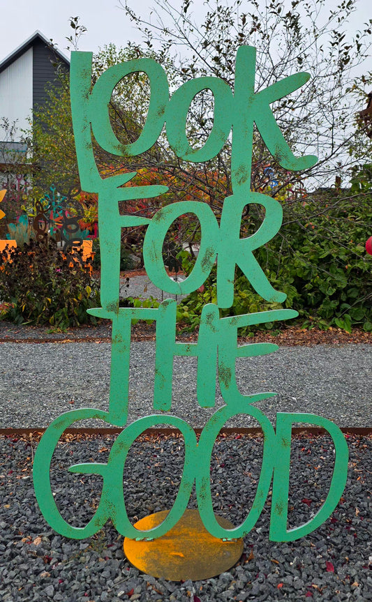 Look for the Good | 1/4" steel | created by HHA | ready for pick up!